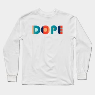 Dope typography - Dope sticker - Dope shirt - Dope gift - DOPE - dope phone case Long Sleeve T-Shirt